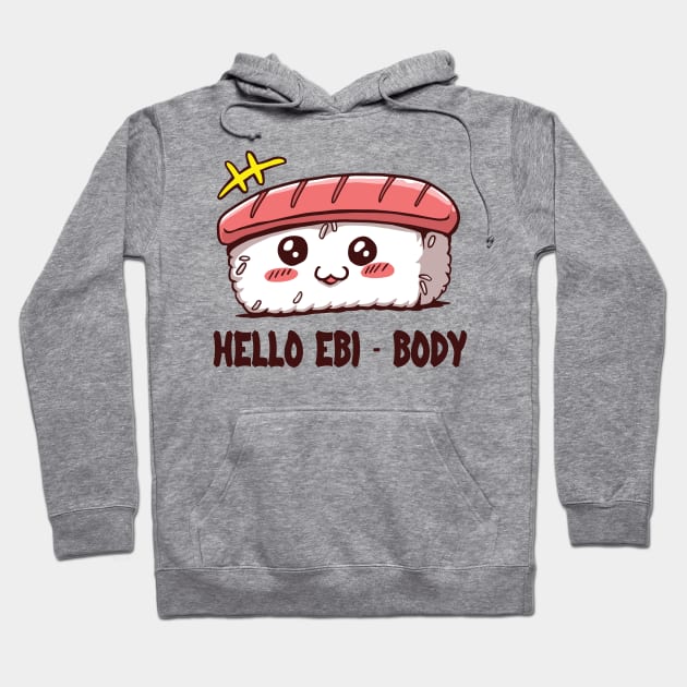 Hello EBI-BODY - foodie puns Hoodie by Promen Shirts